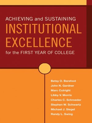cover image of Achieving and Sustaining Institutional Excellence for the First Year of College